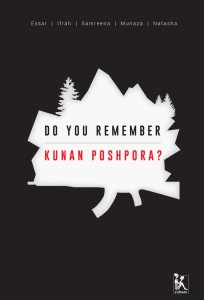 Do You Remember Kunan Poshpora?, by Essar, Ifrah, Samreena, Munaza and Natasha. Zubaan Pvt Ltd.