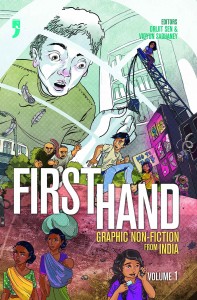 Orijit Sen and Vidyun Sabhaney (eds)First Hand: Graphic Non-Fiction from India, Volume 1 Edited by Yoda Press, Rs 595