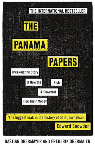 Bastian Obermayer and Frederik Obermaier The Panama Papers: Breaking the Story of How the Rich and Powerful Hide Their Money One World, 2016