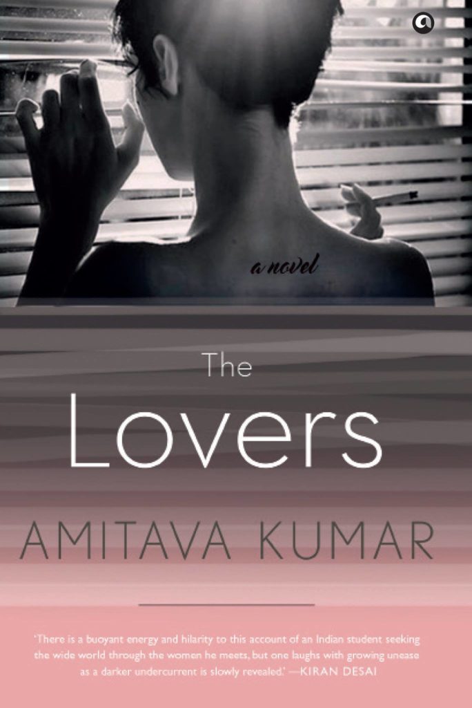 Amitava Kumar <em>The Lovers</em> Aleph Book Company, 2017