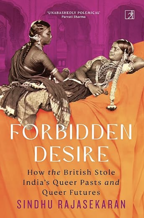 Cover image of Forbidden Desire: How the British Stole India's Queer Pasts and Queer Futures.
