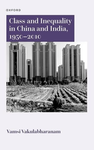 Book cover of Class and Inequality in China and India, 1950–2010.